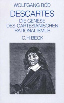 Descartes. Die Genese des cartesianischen Rationalismus