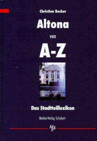 Altona von A - Z: Das Stadtteillexikon