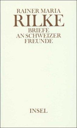 Briefe an Schweizer Freunde: Erweiterte und kommentierte Ausgabe