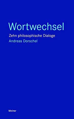 Wortwechsel: Zehn philosophische Dialoge (Blaue Reihe)