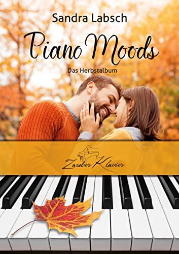 Piano Moods - Das Herbstalbum - 9 mittelschwere Klavierstücke für Klavier / Klaviernoten Sandra Labsch