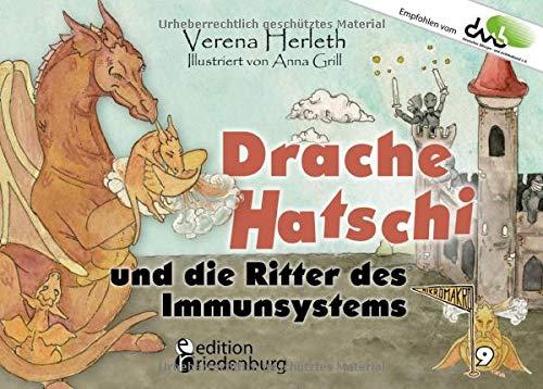 Drache Hatschi und die Ritter des Immunsystems - Ein interaktives Abenteuer zu Heuschnupfen, Allergien und Abwehrkräften: Empfohlen vom DAAB - Deutscher Allergie- und Asthmabund e.V.,,