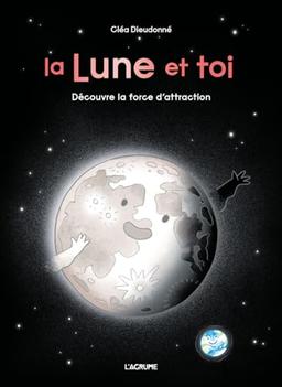 La Lune et toi : découvre la force d'attraction