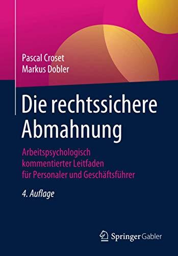 Die rechtssichere Abmahnung: Arbeitspsychologisch kommentierter Leitfaden für Personaler und Geschäftsführer