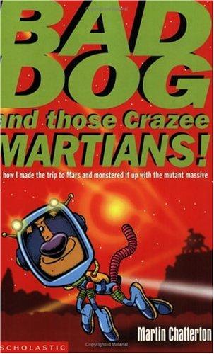 Bad Dog and Those Crazee Martians!