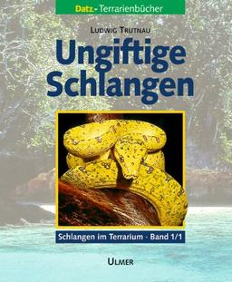 Schlangen im Terrarium. Haltung, Pflege und Zucht: Schlangen im Terrarium 1. Ungiftige Schlangen Band 1/1: 2 Bde.