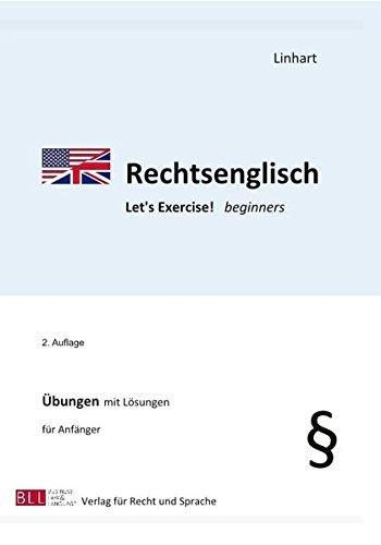 Rechtsenglisch: Let's exercise! Beginners. Übungen mit Lösungen für Anfänger