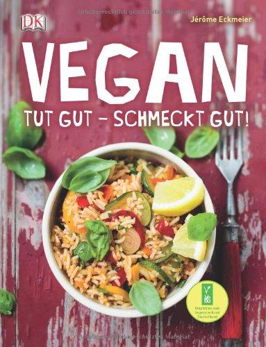 Vegan: Tut gut - schmeckt gut!