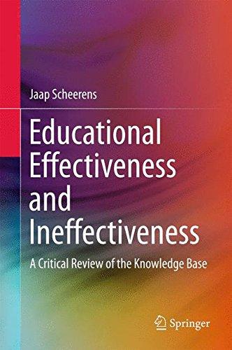 Educational Effectiveness and Ineffectiveness: A Critical Review of the Knowledge Base