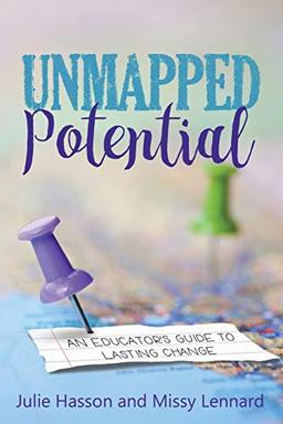 Unmapped Potential: An Educator's Guide to Lasting Change