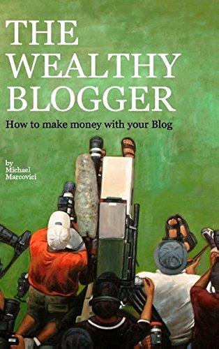 The wealthy Blogger: How to make money with a Blog