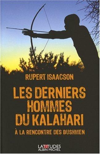 Les derniers hommes du Kalahari : à la rencontre des Bushmen