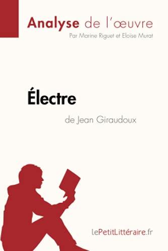 Electre de Jean Giraudoux (Analyse de l'oeuvre) : Analyse complète et résumé détaillé de l'oeuvre