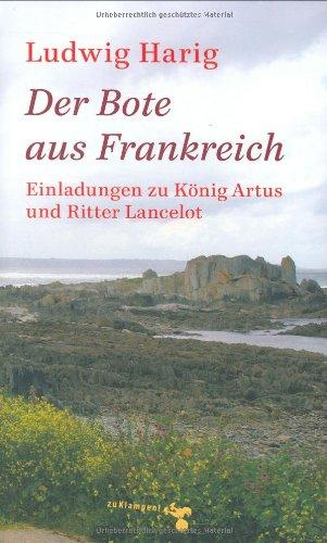 Der Bote aus Frankreich: Einladungen zu König Artus und Ritter Lancelot