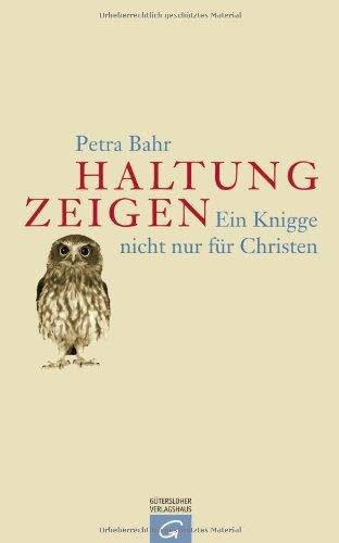 Haltung zeigen: Ein Knigge nicht nur für Christen