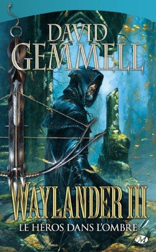 Waylander. Vol. 3. Le héros dans l'ombre