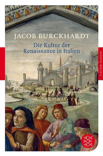 Die Kultur der Renaissance in Italien: Ein Versuch (Fischer Klassik)