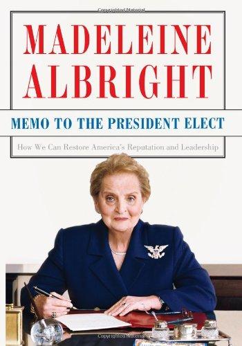 Memo to the President Elect: How We Can Restore America's Reputation and Leadership