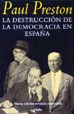 La destruccion de la democracia en Espana / The destruction of Spain democracy: Reforma, Reaccion Y Revolucion En La Segunda Republica / Reform, Reaction and Revolution in the Second Republic