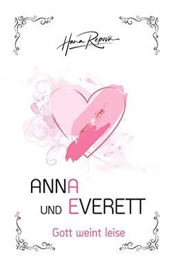 Anna und Everett (Gott weint leise)