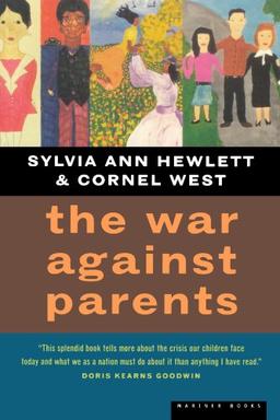 The War Against Parents: What We Can Do for America's Beleaguered Moms and Dads