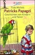 Patricks Papagei. Geschichten von Kindern und Tieren.