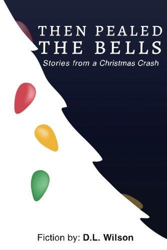 Then Pealed the Bells: Stories from a Christmas Crash