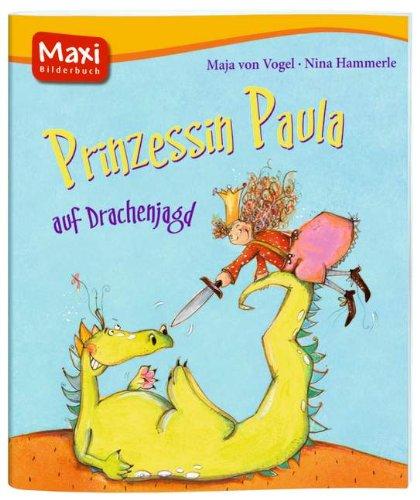 Prinzessin Paula auf Drachenjagd