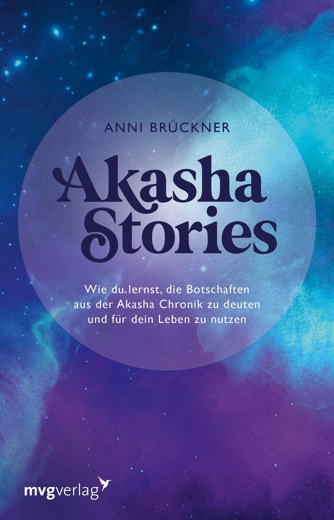 Akasha Stories: Wie du lernst, die Botschaften aus der Akasha Chronik zu deuten und für dein Leben zu nutzen | Das universelle Weltengedächtnis für Einsteiger von @akashacircle