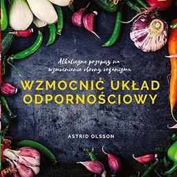 Wzmocnić układ odpornościowy: Alkaliczne przepisy na wzmocnienie obrony organizmu