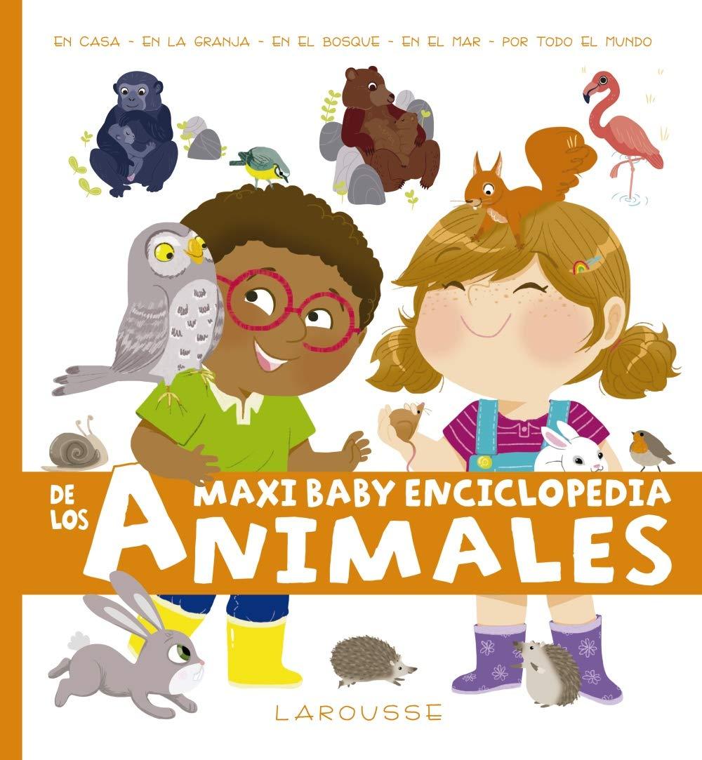 Maxi baby enciclopedia de los animales (LAROUSSE - Infantil / Juvenil - Castellano - A partir de 3 años - Baby enciclopedia)