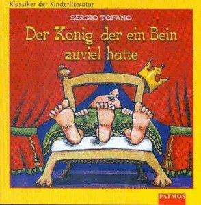 Der König, der ein Bein zuviel hatte. CD. Für Kinder ab 6 Jahren