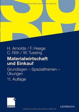 Materialwirtschaft und Einkauf: Grundlagen - Spezialthemen - Übungen