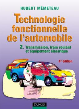 Technologie professionnelle de l'automobile. Vol. 2. Transmission, train roulant et équipement électrique