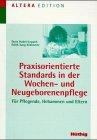 Praxisorientierte Standards in Wochenpflege und Neugeborenenpflege