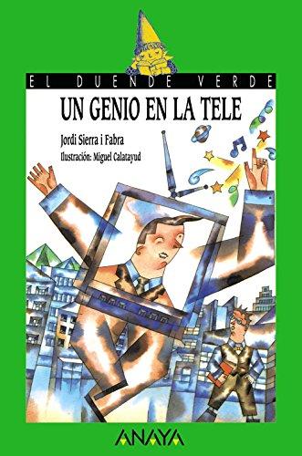 Un genio en la tele (Literatura Infantil (6-11 Años) - El Duende Verde)