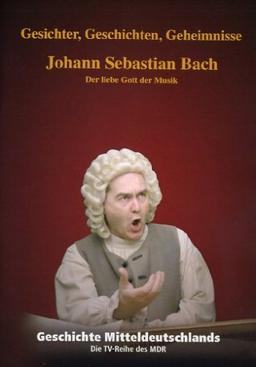 Geschichte Mitteldeutschlands - Johann S. Bach