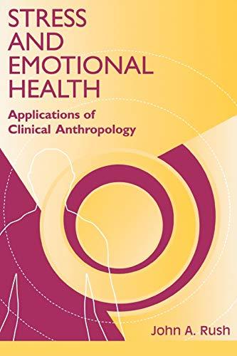 Stress and Emotional Health: Applications of Clinical Anthropology