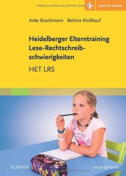 Heidelberger Elterntraining Lese-Rechtschreibschwierigkeiten.: HET LRS - Mit Zugang zum Elsevier-Portal