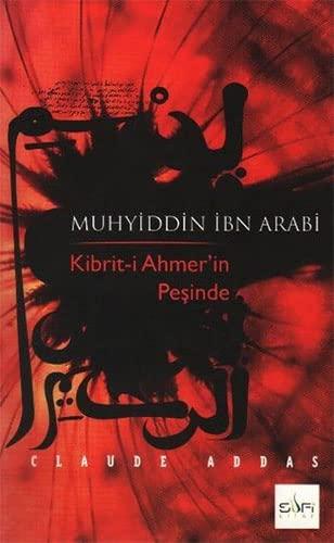 Muhyiddin Ibn Arabi Kibrit-i Ahmerin Pesinde