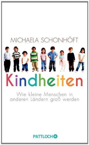 Kindheiten: Wie kleine Menschen in anderen Ländern groß werden