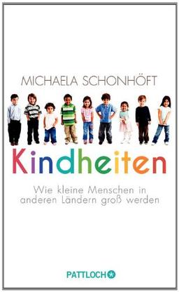 Kindheiten: Wie kleine Menschen in anderen Ländern groß werden