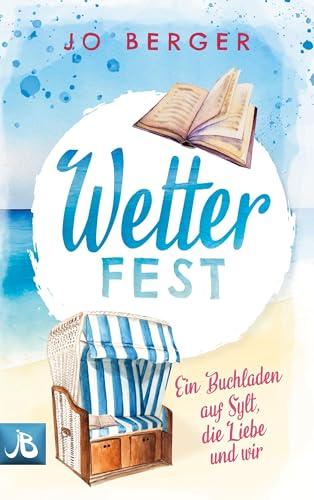 Wetterfest: Ein Buchladen auf Sylt, die Liebe und wir (Verliebt auf Sylt)