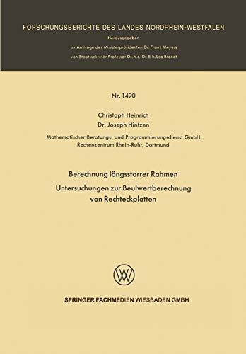 Berechnung längsstarrer Rahmen / Untersuchungen zur Beulwertberechnung von Rechteckplatten (Forschungsberichte des Landes Nordrhein-Westfalen, 1490, Band 1490)