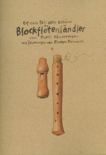 Häusermann, Ruedi: 11 zum Teil sehr schöne Blockflötenländler (+CD) : für Sopranblockflöte und Melodieinstrument in C (mit