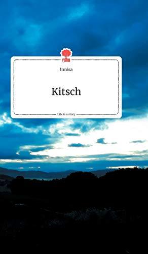 Kitsch. Life is a Story