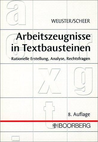 Arbeitszeugnisse in Textbausteinen. Rationelle Erstellung, Analyse, Rechtsfragen