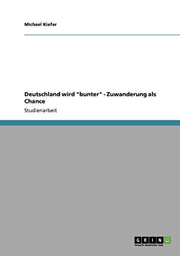 Deutschland wird "bunter" - Zuwanderung als Chance