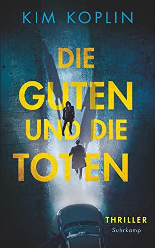 Die Guten und die Toten: Thriller | Ein Hardcore-Kriminellen-Ballett der besonderen Art (suhrkamp taschenbuch)