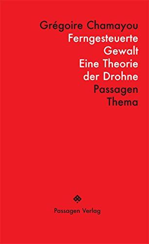 Ferngesteuerte Gewalt: Eine Theorie der Drohne